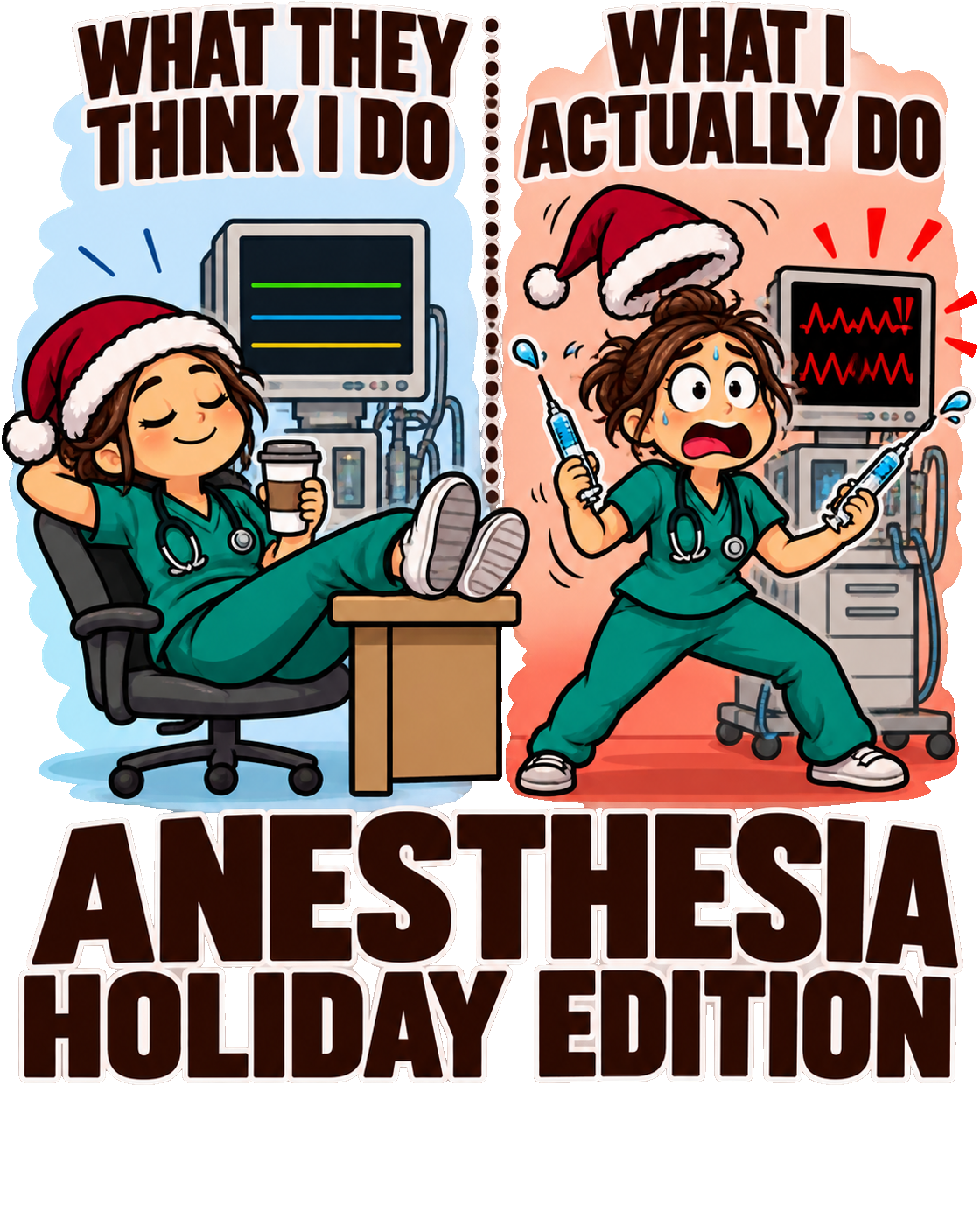 What They Think I Do What I Actually Do Anesthesia Holiday Edition Christmas nurse design