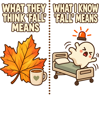 What They Think Fall Means What I Know Fall Means Christmas nurse design